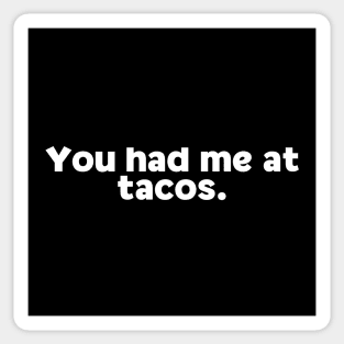 You Had Me At Tacos Funny Sticker